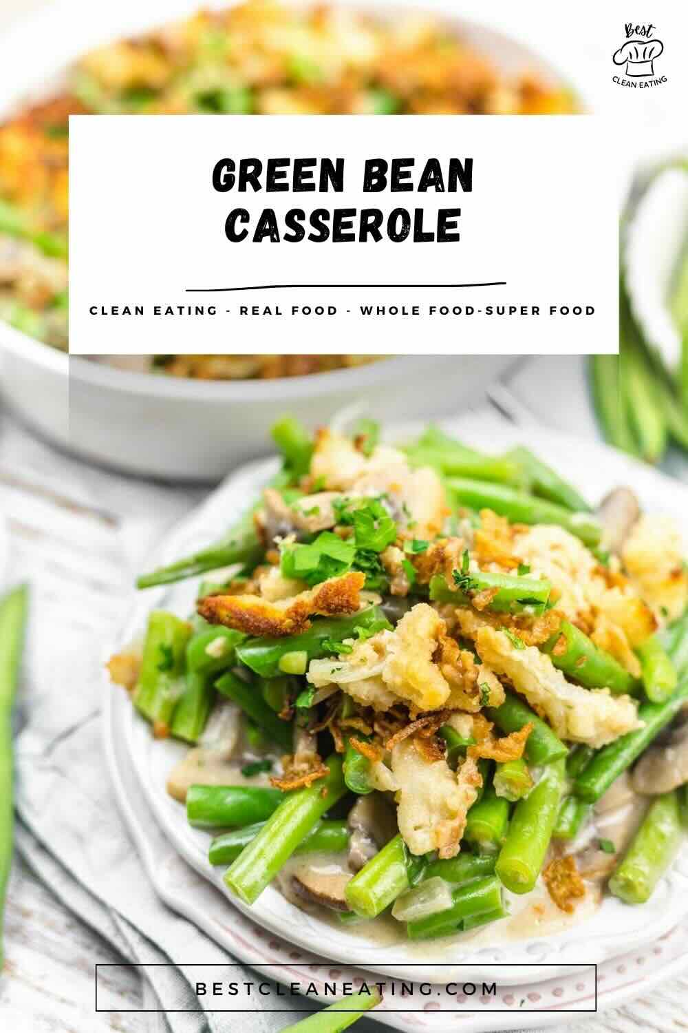 A plate of green bean casserole topped with crispy onions and mushrooms, placed on a table. The dish is labeled "Green Bean Casserole" with a focus on clean eating.