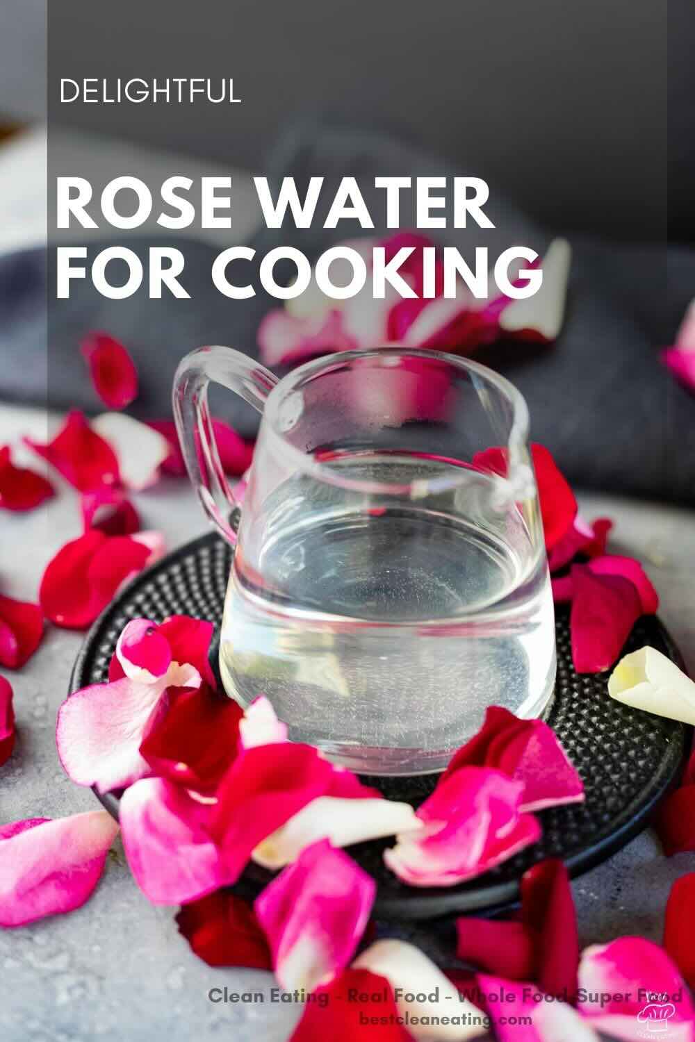 A glass jug of rose water on a black mat, surrounded by rose petals, with text overlay: "Delightful Rose Water for Cooking.
