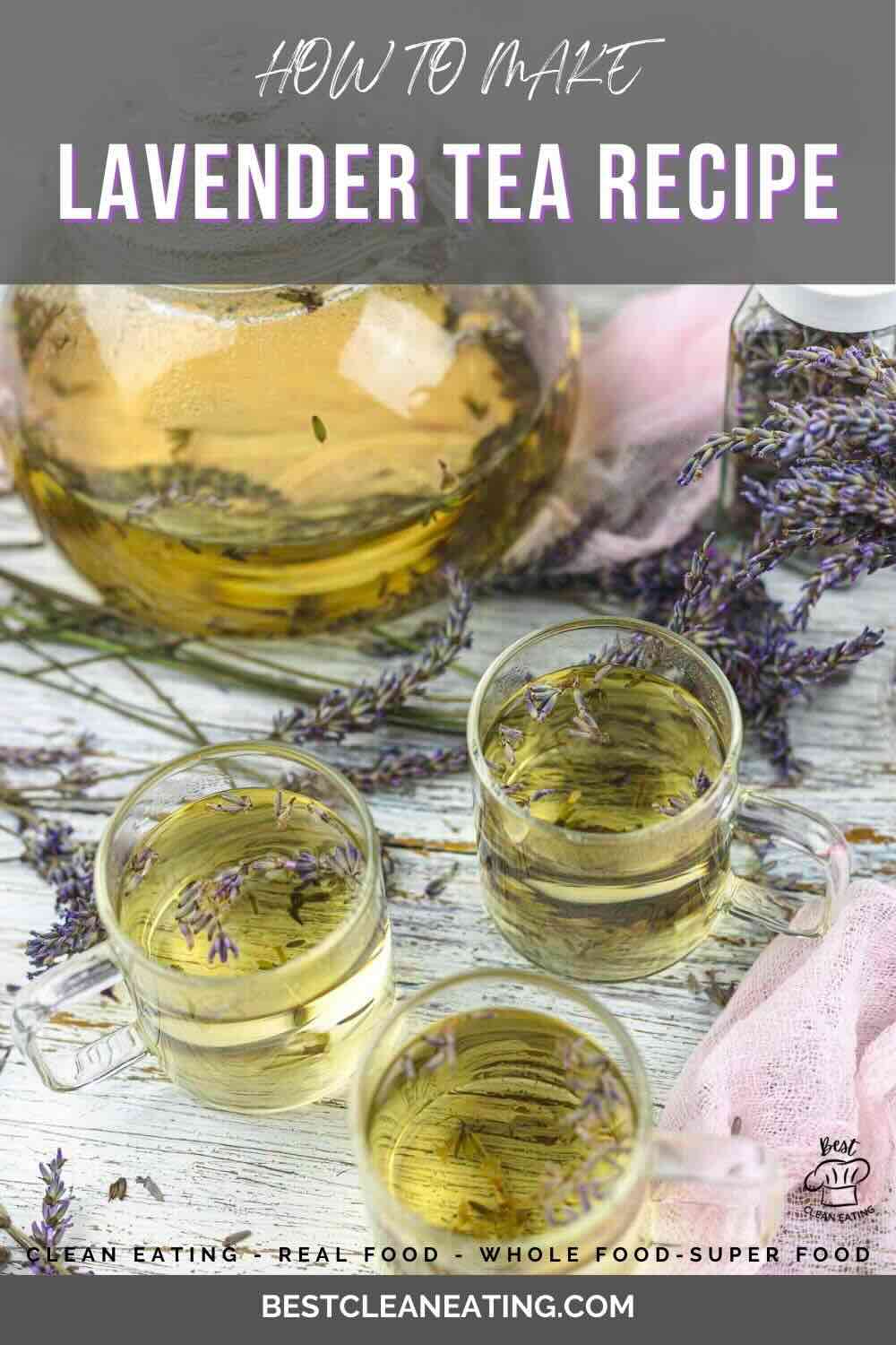 Three cups and a teapot filled with lavender tea are surrounded by lavender sprigs. The text reads, "How to Make Lavender Tea Recipe.