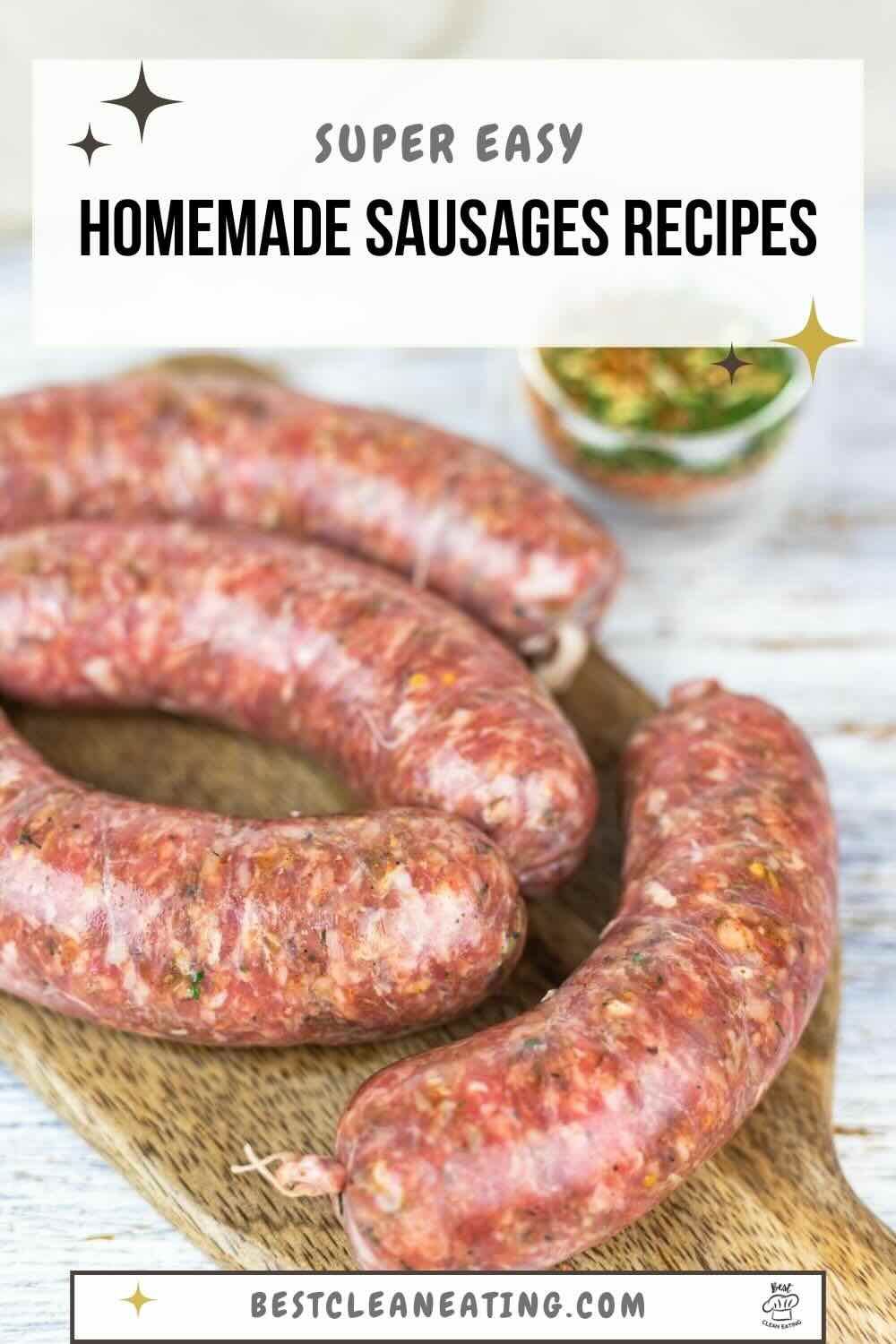 A wooden board with raw homemade sausages. A small bowl with spices is in the background. Text overlay reads, "Super Easy Homemade Sausages Recipes.