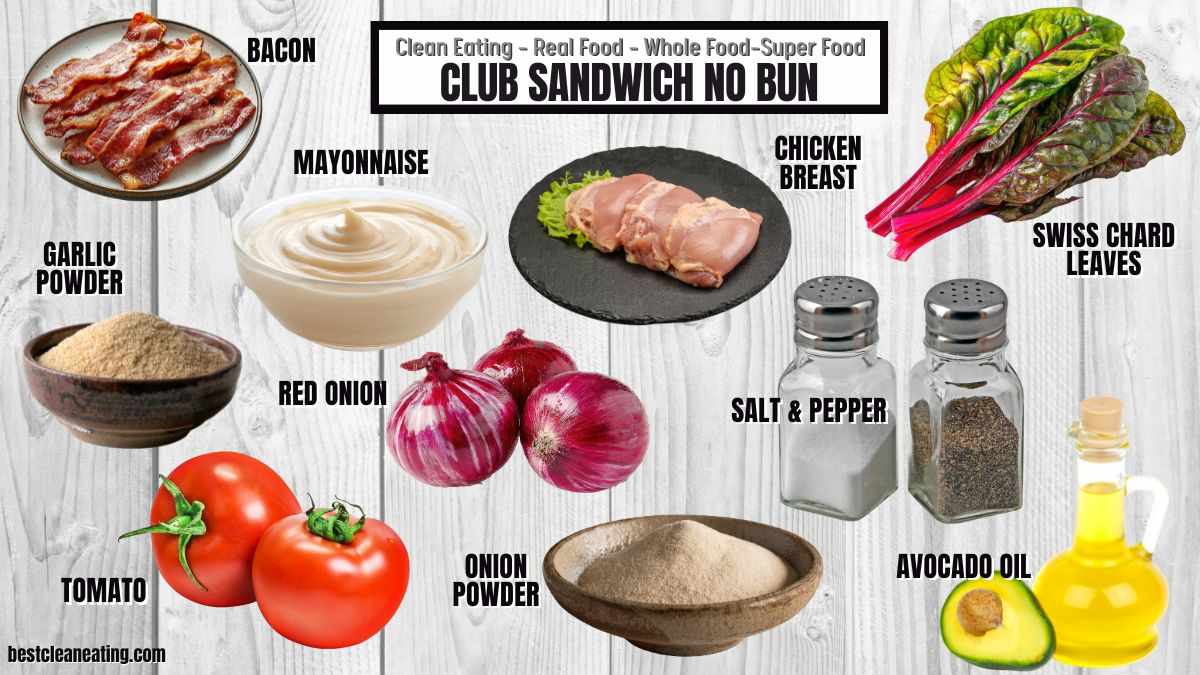 Ingredients for a club sandwich without bun: bacon, chicken breast, Swiss chard leaves, mayo, red onion, tomato, garlic powder, onion powder, salt, pepper, and avocado oil.