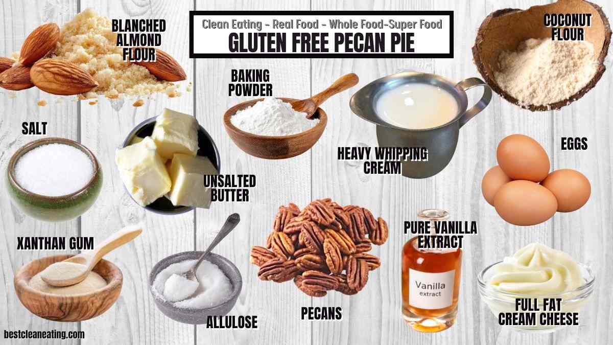 Ingredients for a gluten-free pecan pie, including blanched almond flour, coconut flour, baking powder, heavy whipping cream, eggs, full-fat cream cheese, vanilla extract, pecans, allulose, butter, and salt.